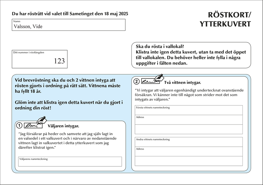 På röstkortet/kuvertet från Sametinget står ditt namn och ditt nummer i röstlängden. På kuvertet finns också fält där du själv och två vittnen ska skriva era namnteckningar om du ska brevrösta.